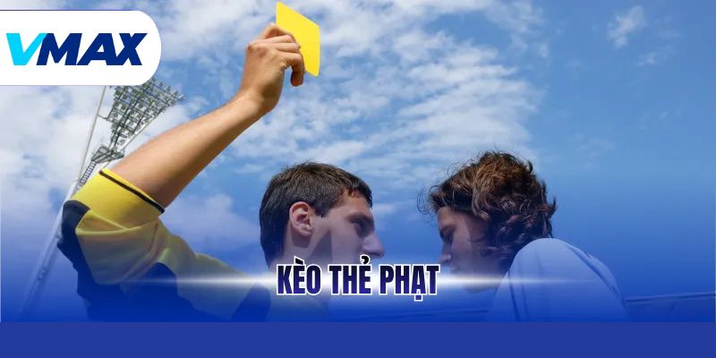 Kèo Thẻ Phạt Và Quá Trình Phân Tích Chi Tiết Với Vmax