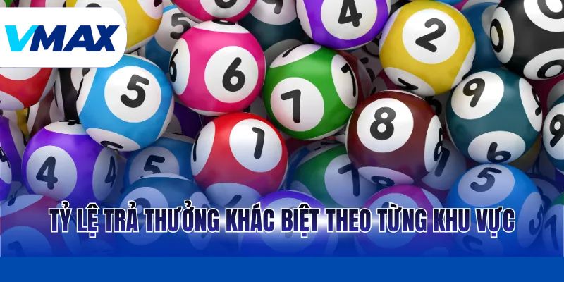 Tỷ lệ trả thưởng khác biệt theo từng khu vực